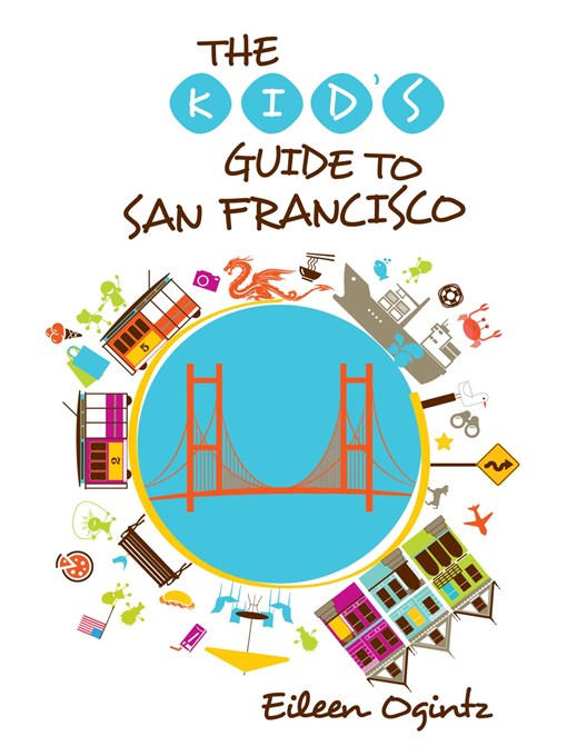 Title details for Kid's Guide to San Francisco by Eileen Ogintz - Wait list
